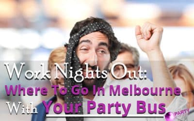 Work Nights Out: Where To Go In Melbourne With Your Party Bus