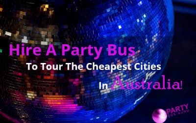 Hire A Party Bus To Tour The Cheapest Cities In Australia!