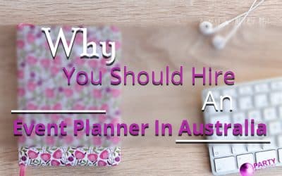 Why You Should Hire An Event Planner In Australia