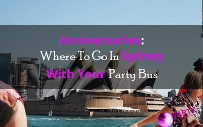 Anniversaries: Where To Go In Sydney With Your Party Bus