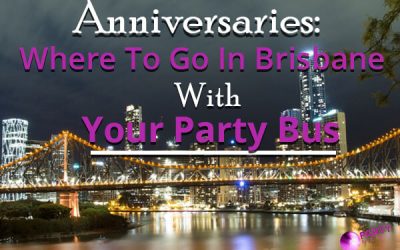 Anniversaries: Where To Go In Brisbane With Your Party Bus