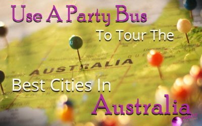 Use A Party Bus To Tour The Best Cities In Australia