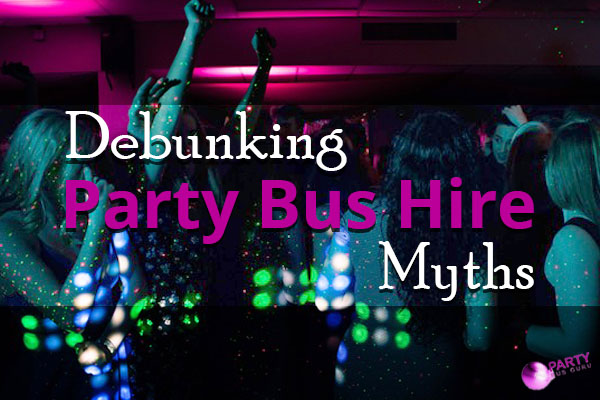 Debunking Party Bus Hire Myths