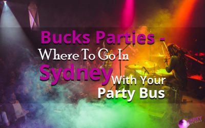 Bucks Parties: Where To Go In Sydney With Your Party Bus
