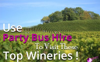 Use Party Bus Hire To Visit These Top Wineries!