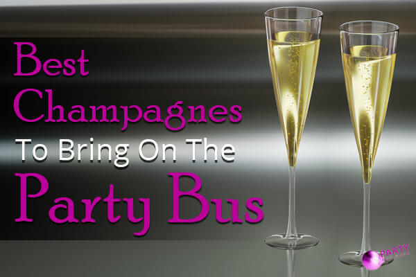 Best Champagnes To Bring On The Party Bus