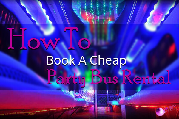 How To Book A Cheap Party Bus Rental