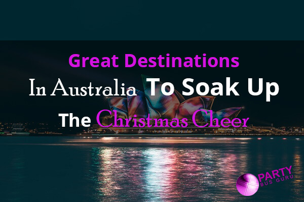 Great Destinations In Australia To Soak Up The Christmas Cheer
