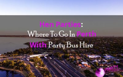 Hen Parties: Where To Go In Perth With Party Bus Hire